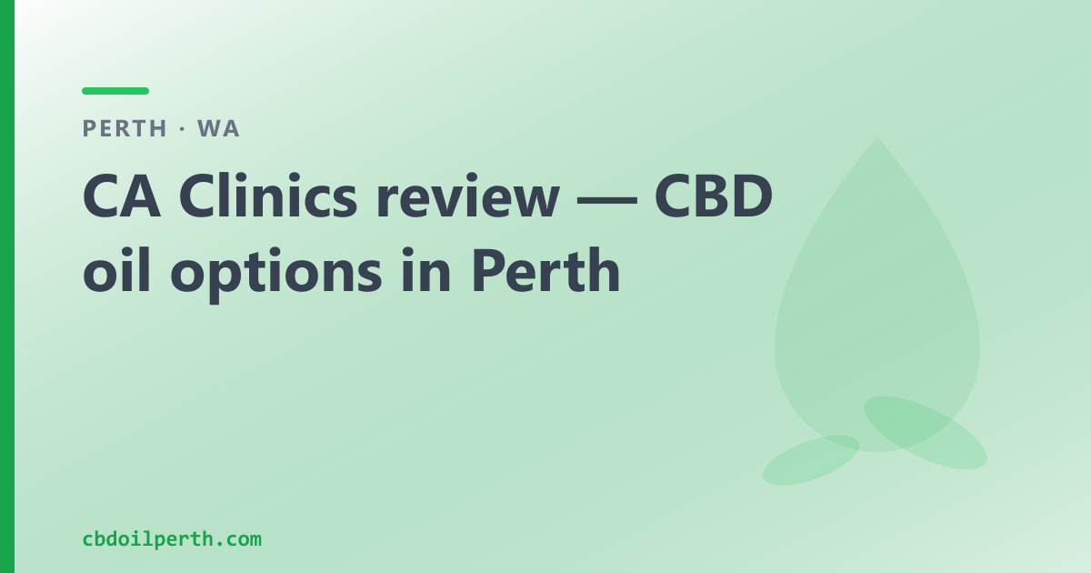 CA Clinics review — CBD oil options in Perth
