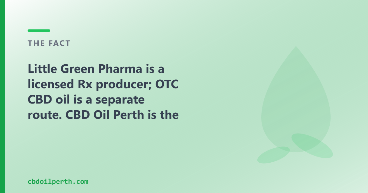 A licensed Rx producer and an OTC CBD oil shop are two different routes, for different needs