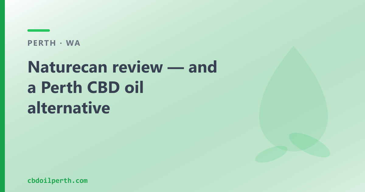Naturecan review — and a Perth CBD oil alternative